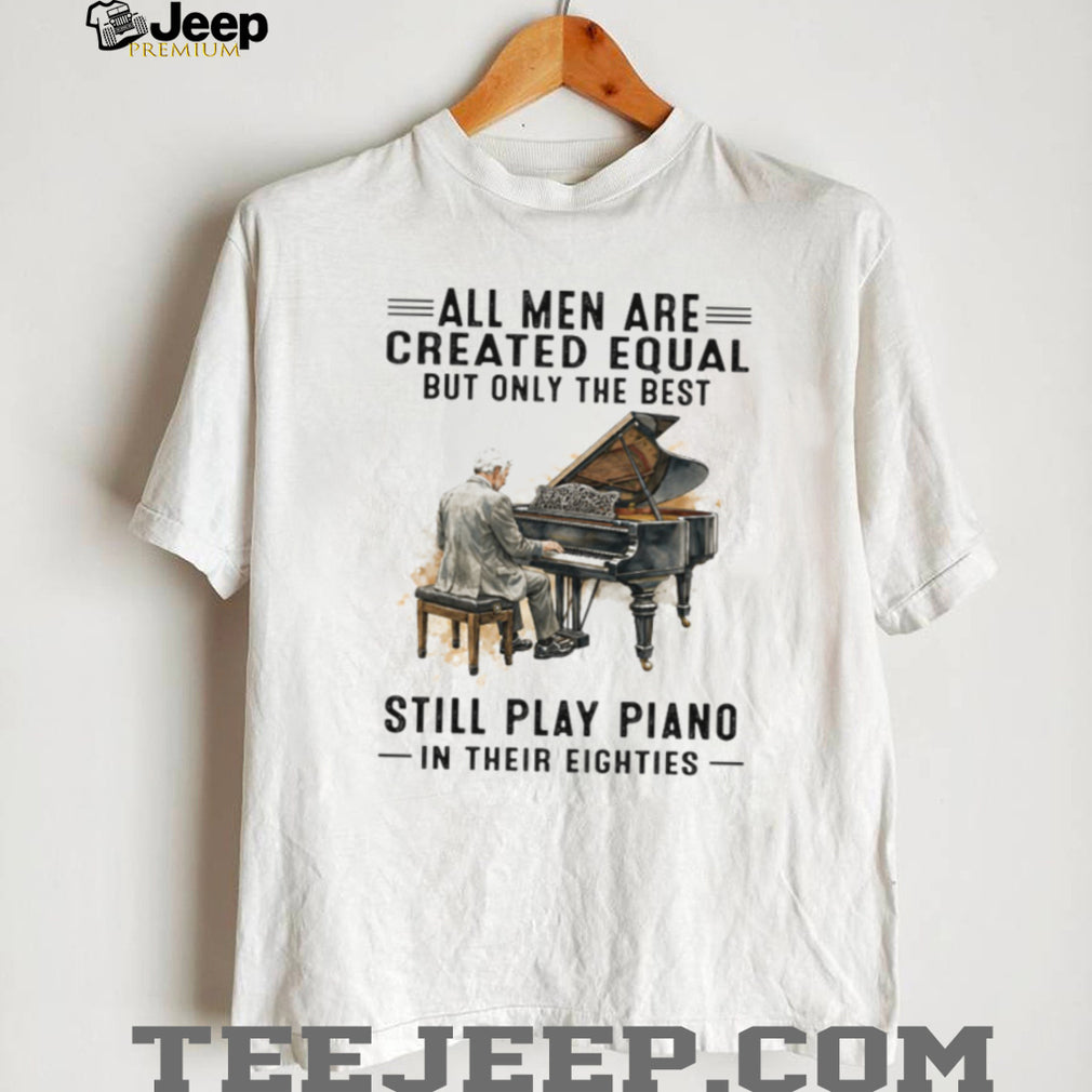 All Men Are Created Equal Only The Best Still Play Piano In Their Eighties