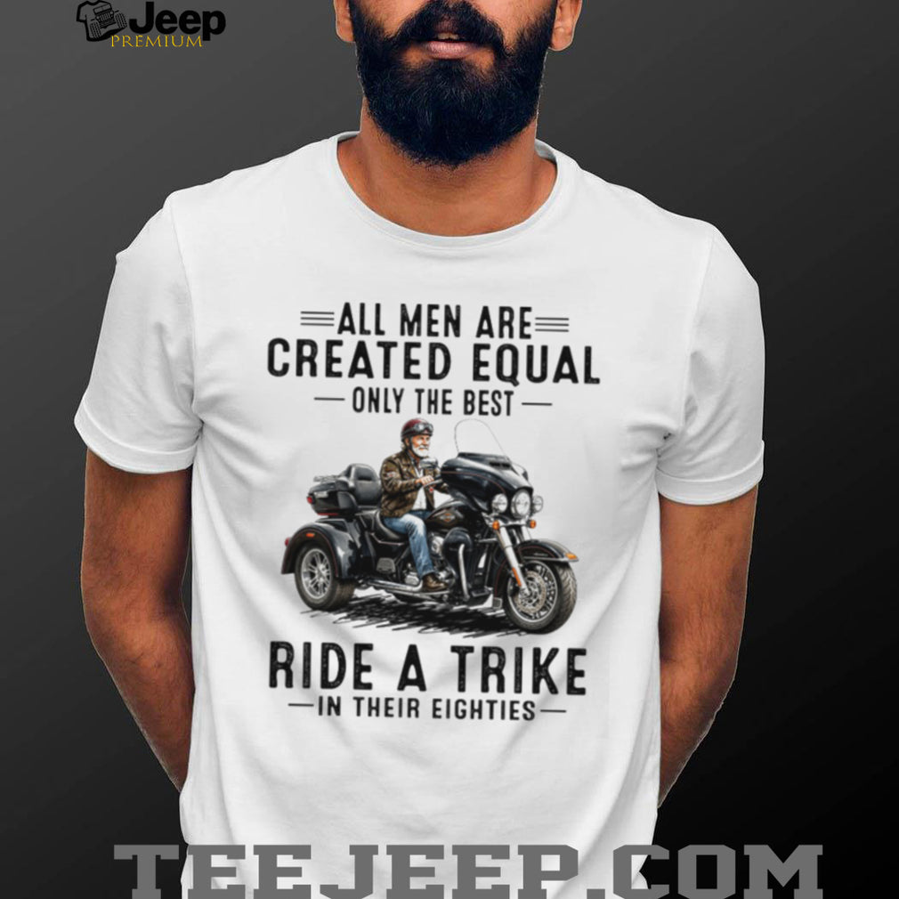 All Men Created Equal Best Ride A Trike Retro Eighties Motorcycle Men Shirt