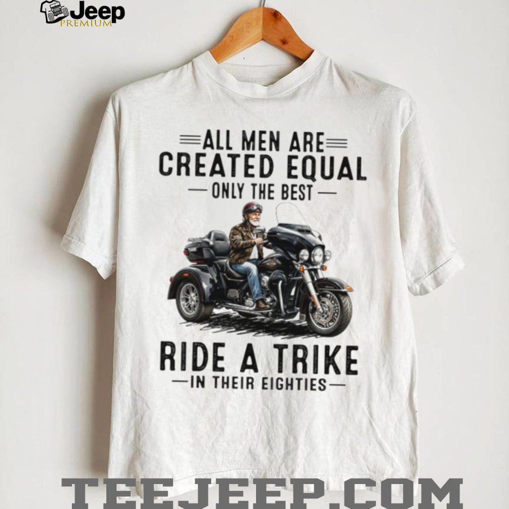 All Men Created Equal Best Ride A Trike Retro Eighties Motorcycle Men Shirt