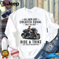 All Men Created Equal Best Ride A Trike Vintage Seventies Biker Men Shirt