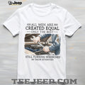All Men Created Equal Best Still Turning Wrenches In Seventies T shirt