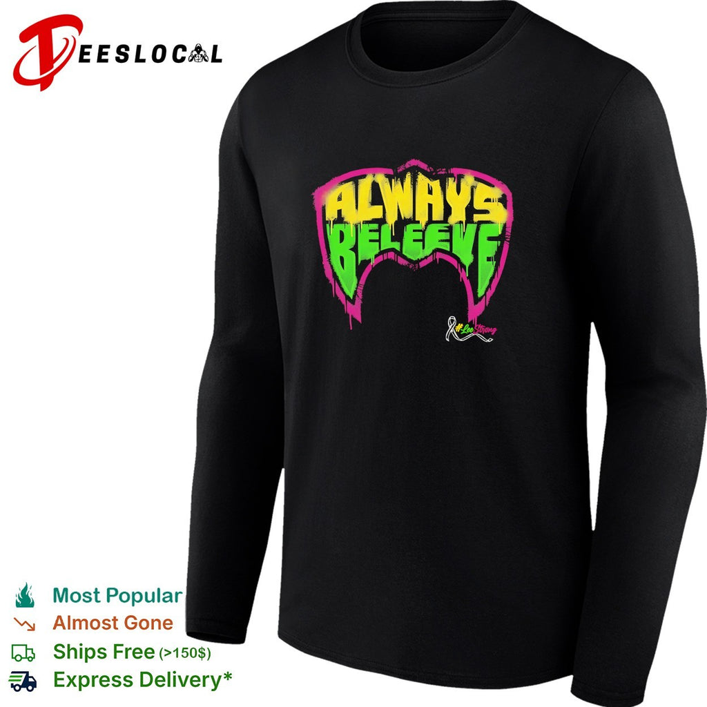 Always believe LeoStrong cancer awareness wrestling bold shirt