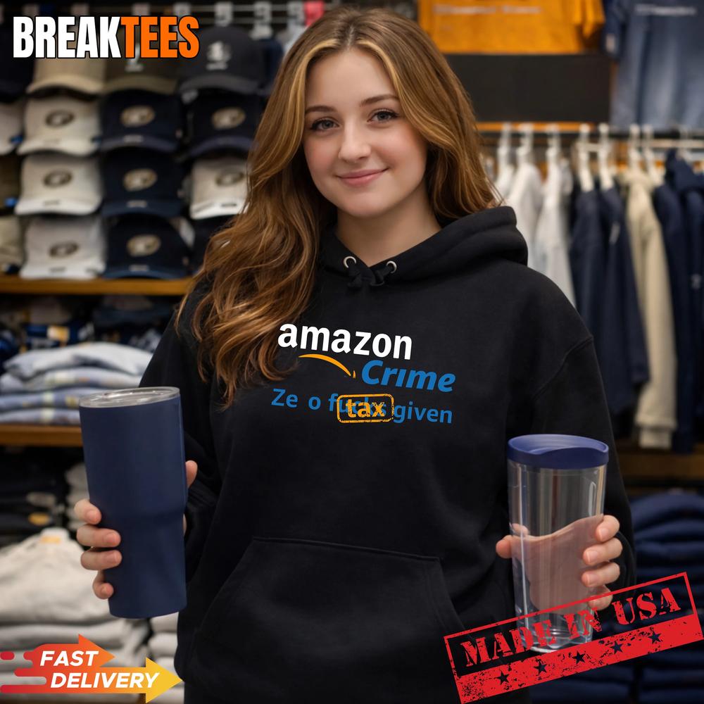 Amazon Crime Zero Tax Given Shirt