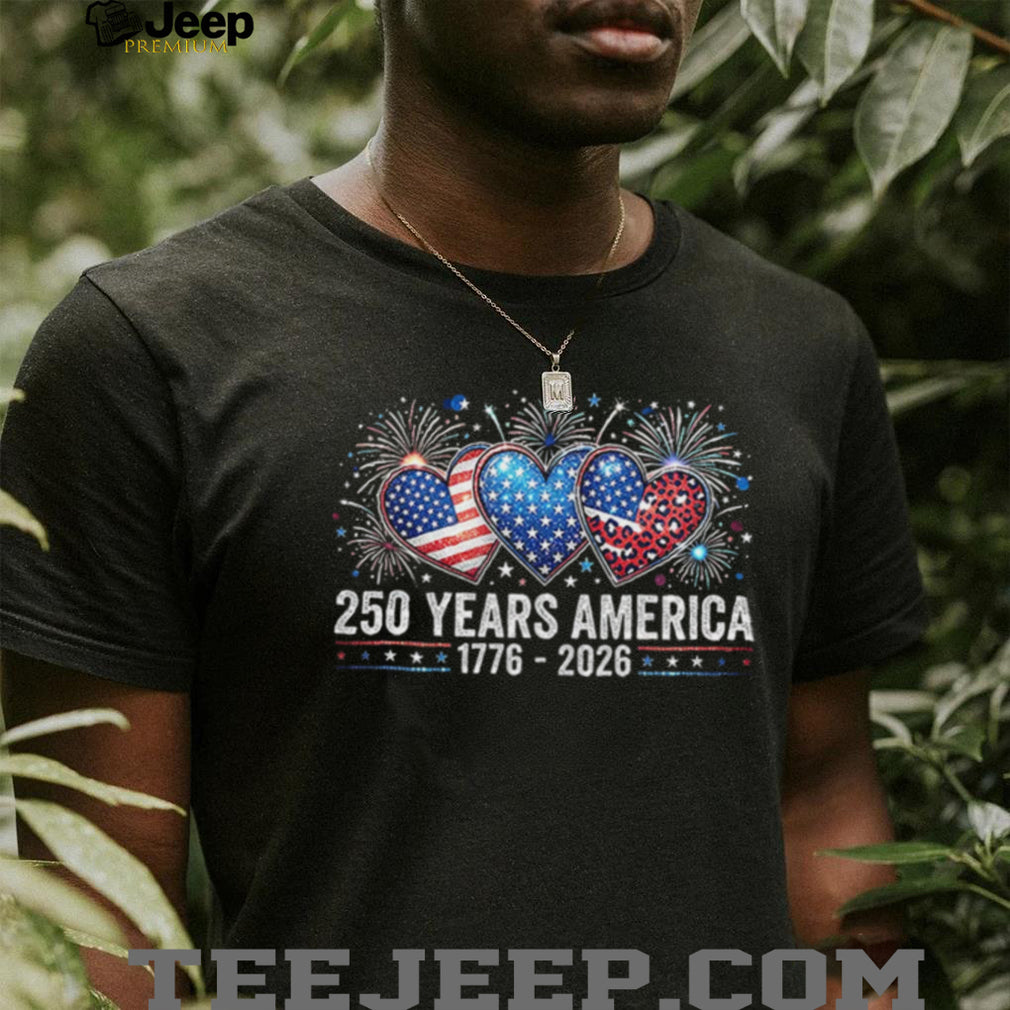 America 250 Years 1776 2026 Patriotic Fireworks Hearts T Shirt