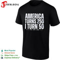 America Turns 250 I Turn 50 1776 1976 2026 shirt