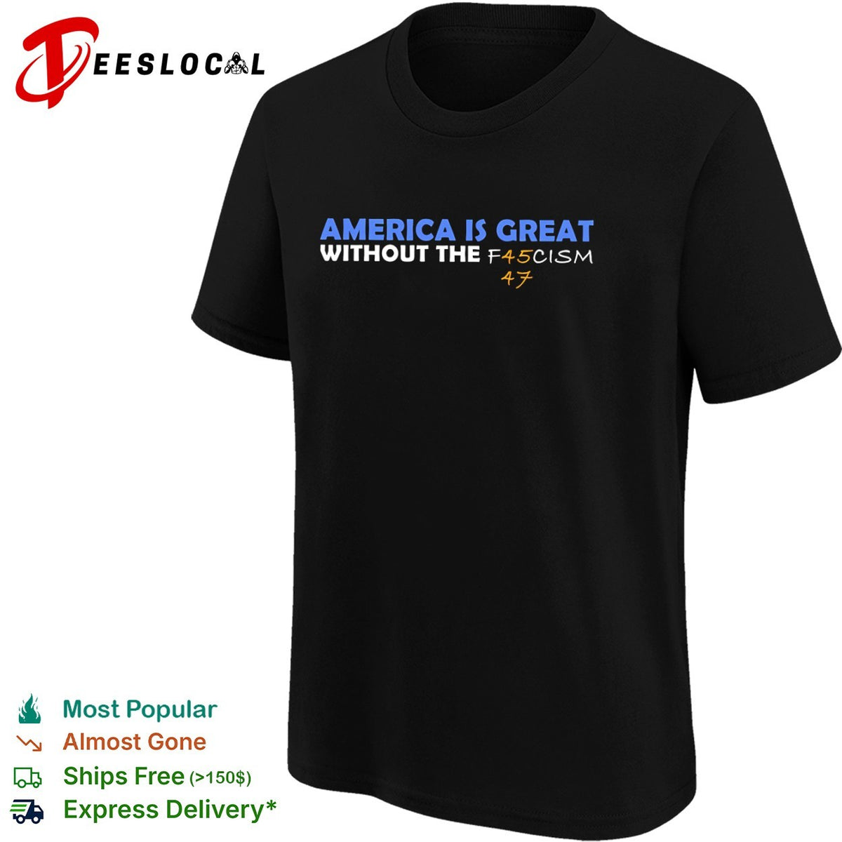 America is great without the f45cism 47 anti trump political statement shirt