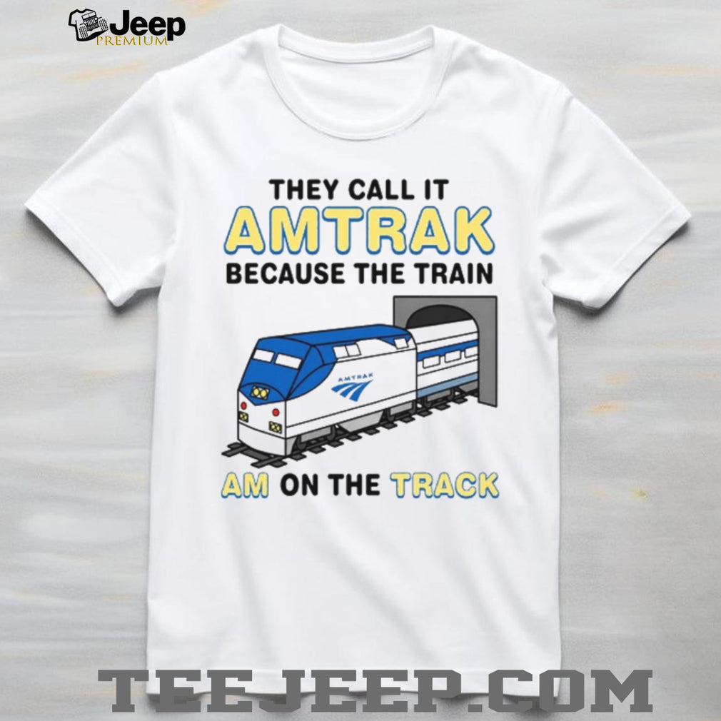 Amtrak Train Locomotive Am On The Track Funny Pun T Shirt