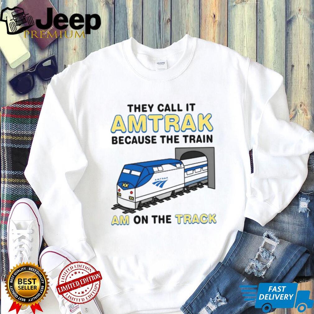 Amtrak Train Locomotive Am On The Track Funny Pun T Shirt
