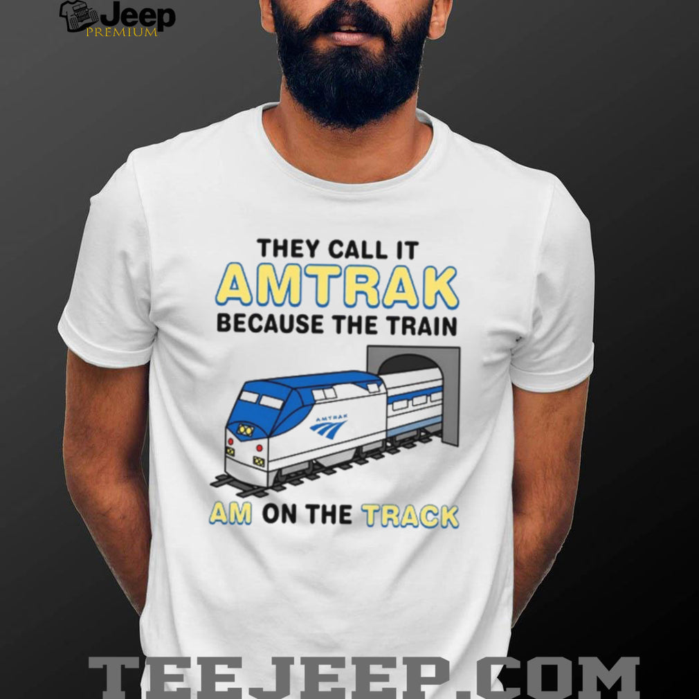 Amtrak Train Locomotive Am On The Track Funny Pun T Shirt