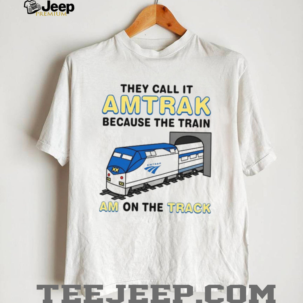 Amtrak Train Locomotive Am On The Track Funny Pun T Shirt