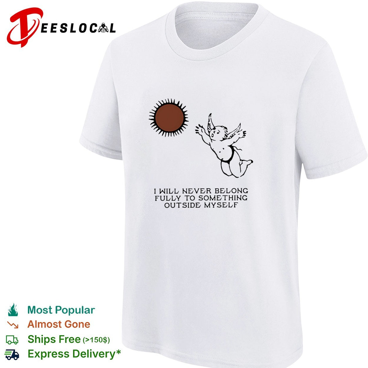 Angel I Will Never Belong Fully To Some Thing Outside Myself shirt