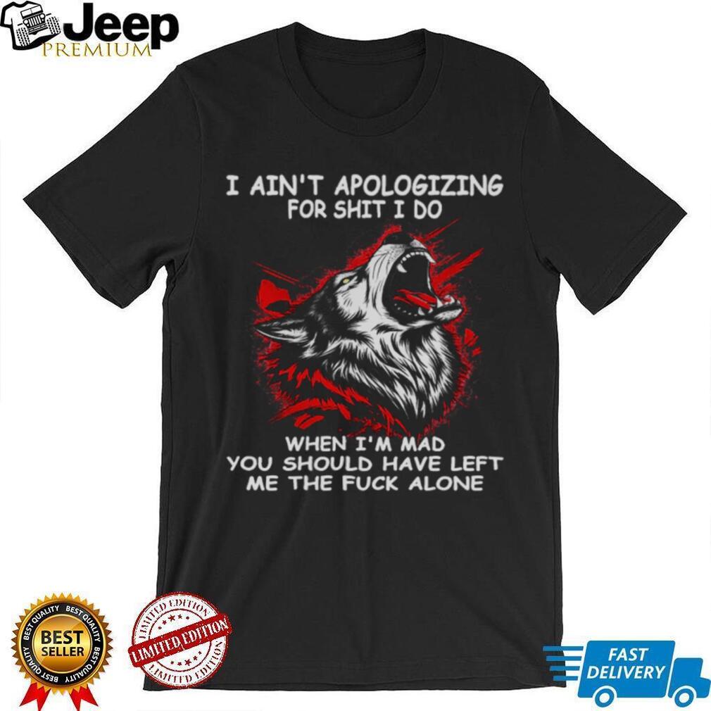 Angry Wolf Quote Leave Me The Fuck Alone Aggressive T Shirt