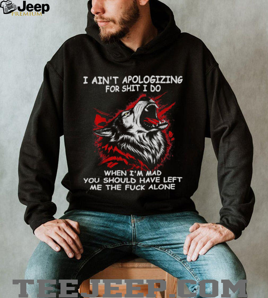 Angry Wolf Quote Leave Me The Fuck Alone Aggressive T Shirt