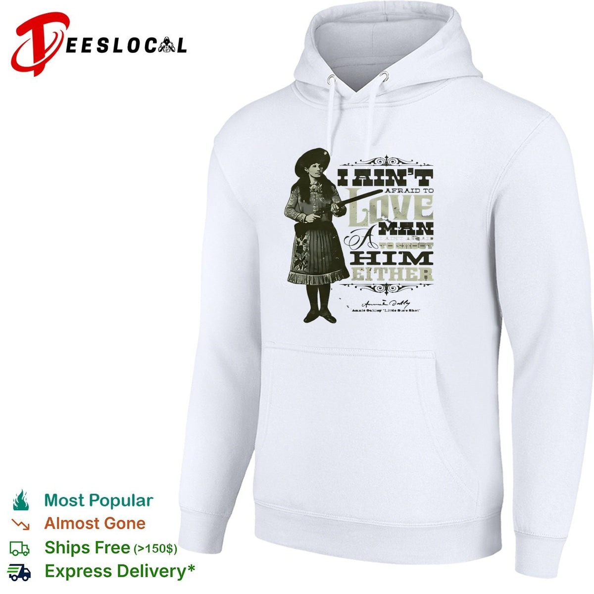 Annie Oakley I ain’t afraid to love a man or fight him either signature quote shirt