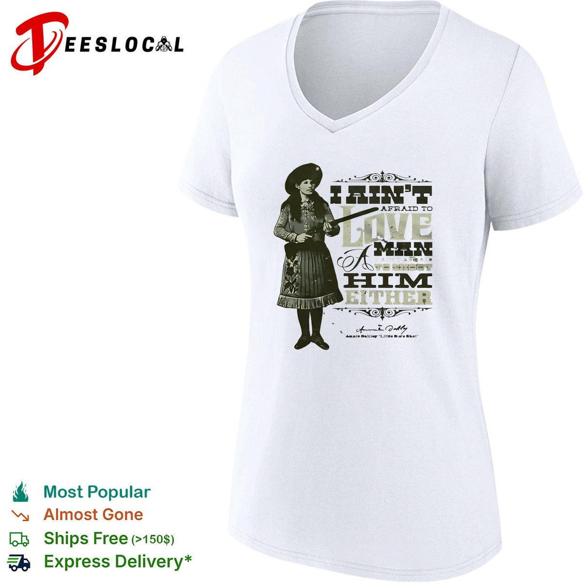 Annie Oakley I ain’t afraid to love a man or fight him either signature quote shirt