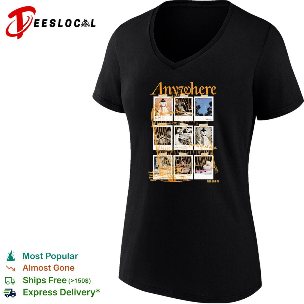 Anywhere A dreamlike time our world sweet sweet sweet My dear friend milgaam shirt