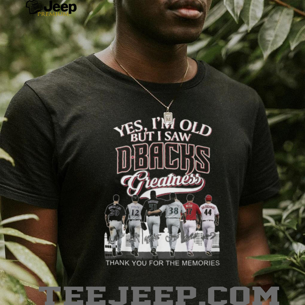 Arizona Baseball Legends Yes I M Old But I Saw Dbacks Greatness T Shirt