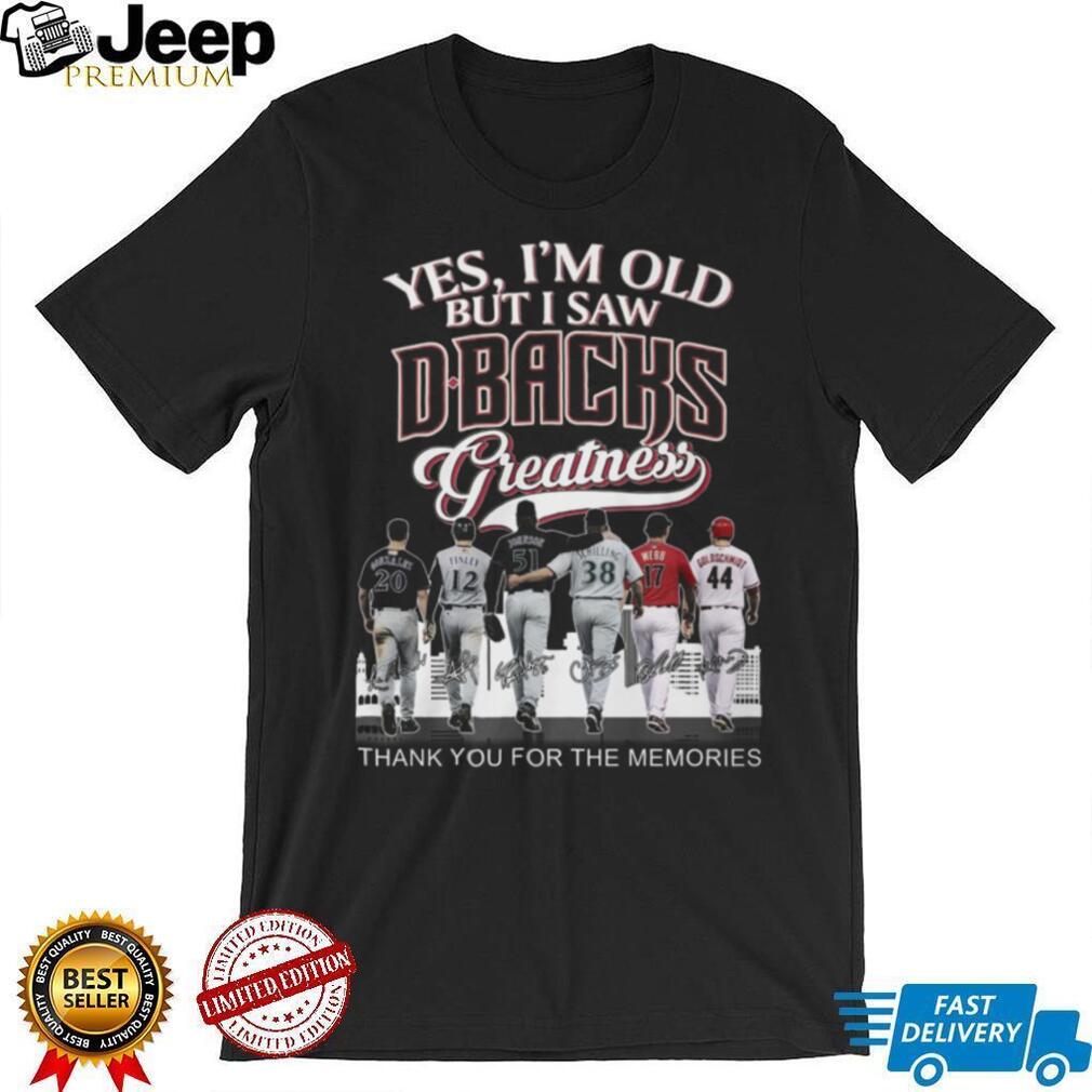 Arizona Baseball Legends Yes I M Old But I Saw Dbacks Greatness T Shirt