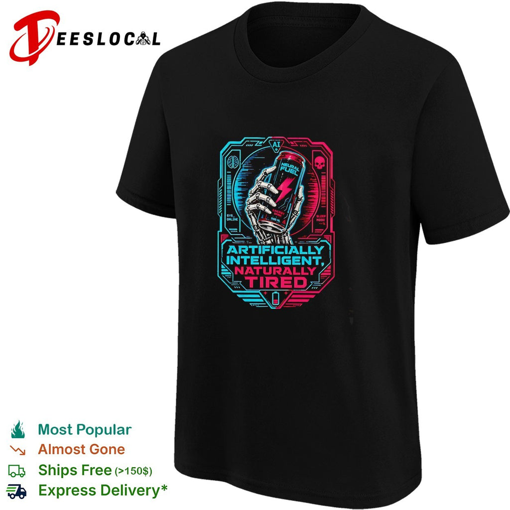 Artificially intelligent naturally tired cyborg hand energy drink graphic shirt
