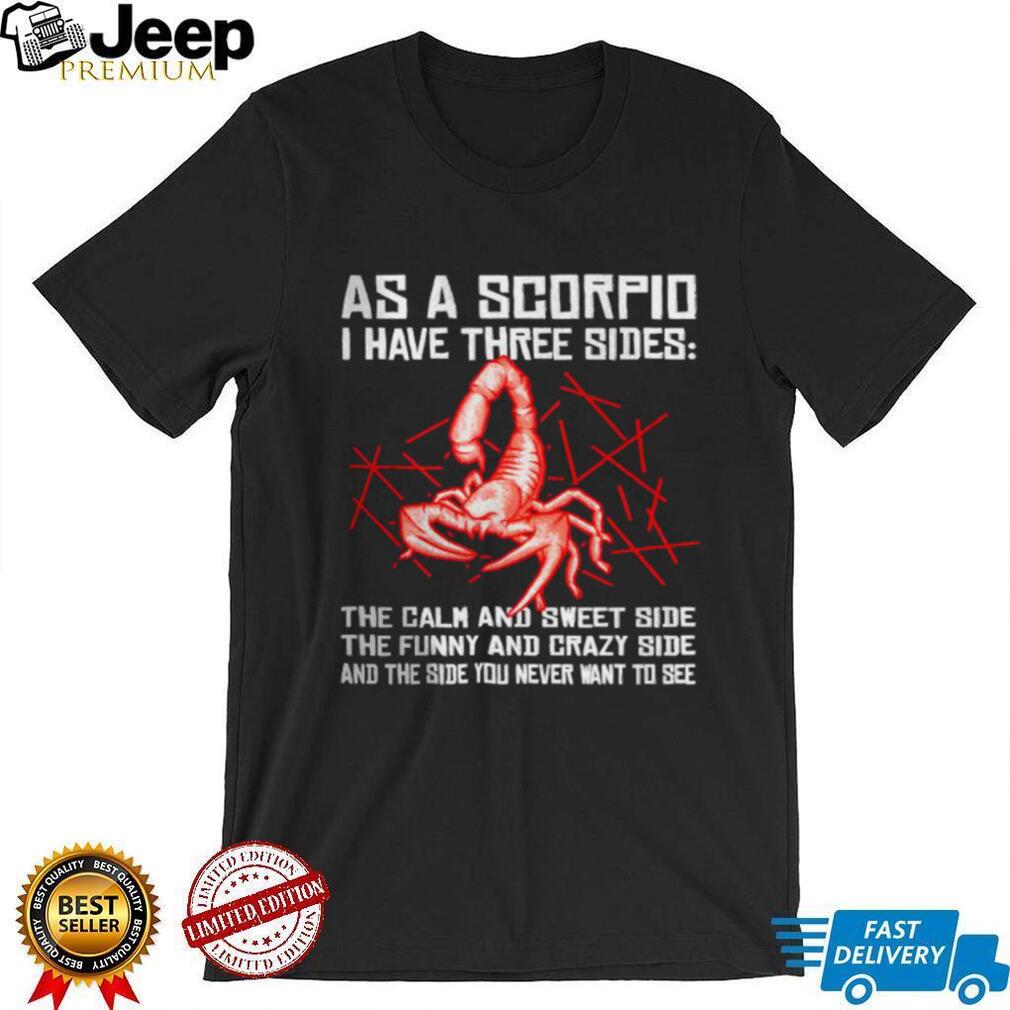 As A Scorpio I Have Three Sides Red Scorpion Zodiac Astrology Shirt