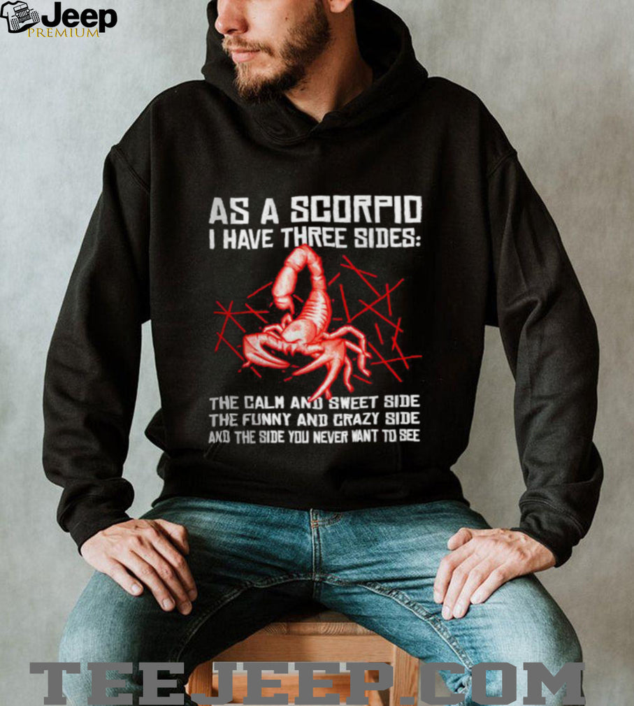 As A Scorpio I Have Three Sides Red Scorpion Zodiac Astrology Shirt