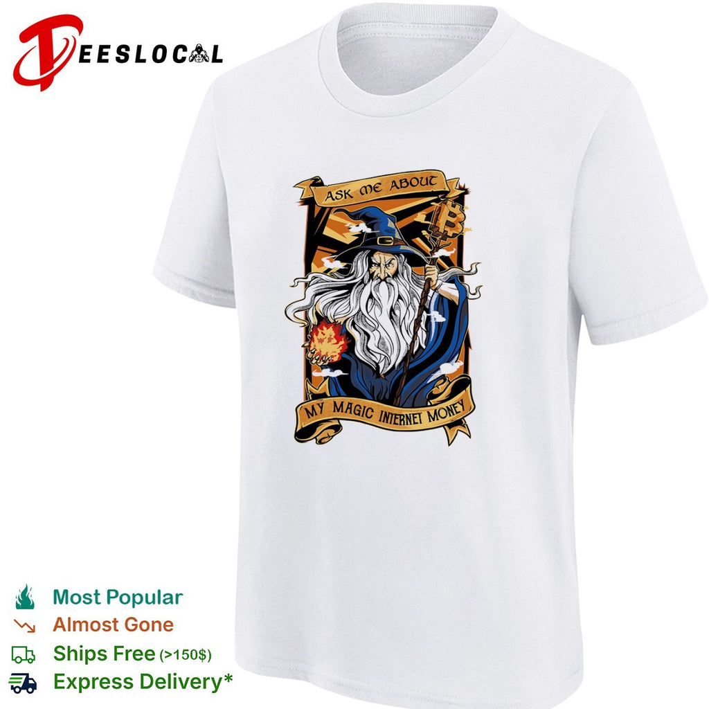 Ask me about my magic internet money shirt