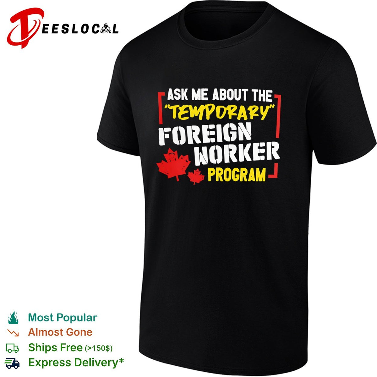 Ask me about the temporary foreign worker program Canada maple leaf shirt