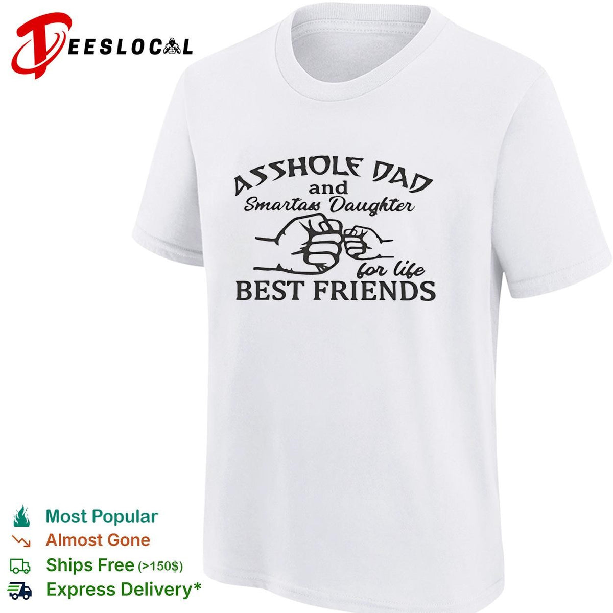 Asshole Dad and Smartass Daughter For Life Best Friends shirt