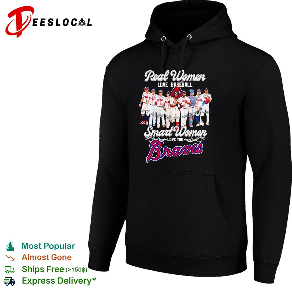 Atlanta Braves Real Real women love baseball smart love the Braves shirt