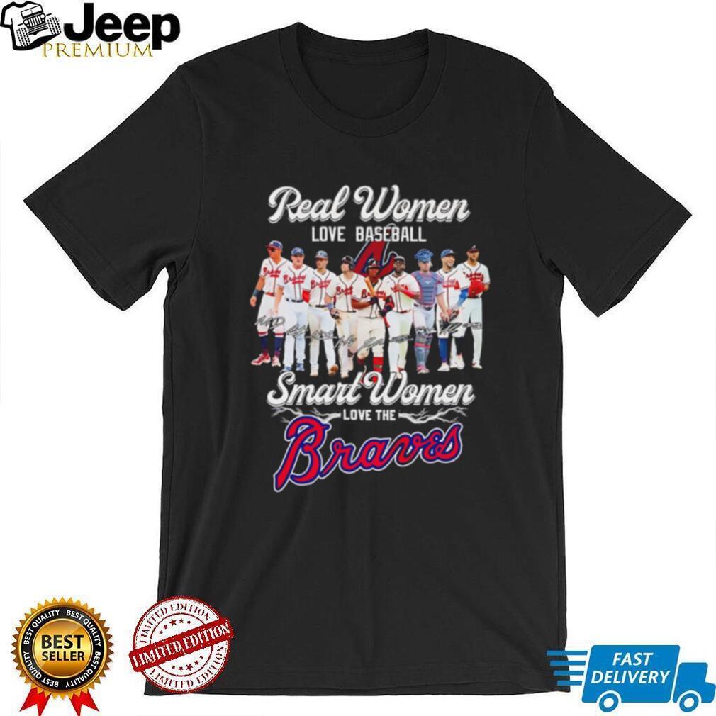 Atlanta Braves real women love baseball smart women love Atlanta Braves shirt