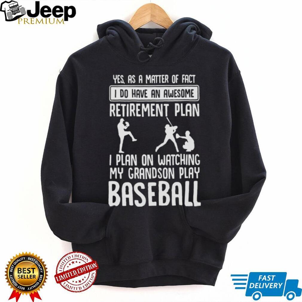 Awesome Retirement Plan Watching My Grandson Play Baseball T Shirt