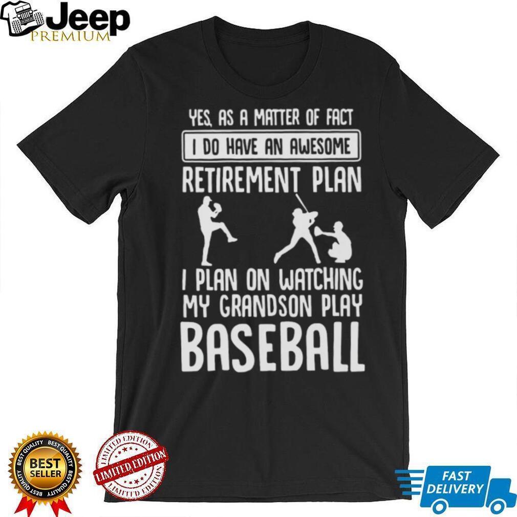 Awesome Retirement Plan Watching My Grandson Play Baseball T Shirt