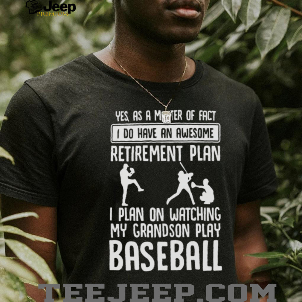 Awesome Retirement Plan Watching My Grandson Play Baseball T Shirt