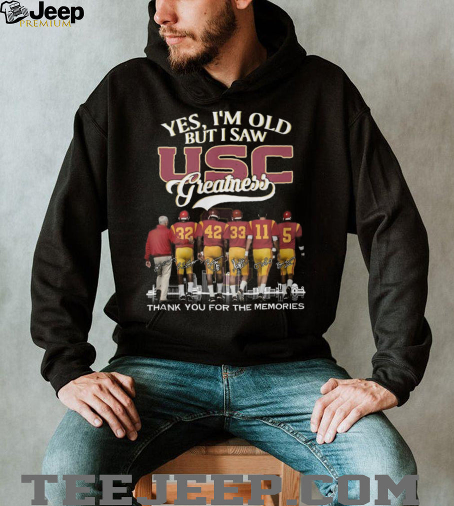 Yes I’m Old But I Saw USC Greatness Football Legends Signatures T Shirt