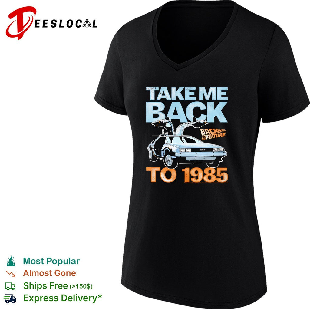 Back to the Future DeLorean Time Machine Take Me Back to 1985 Movie Logo shirt