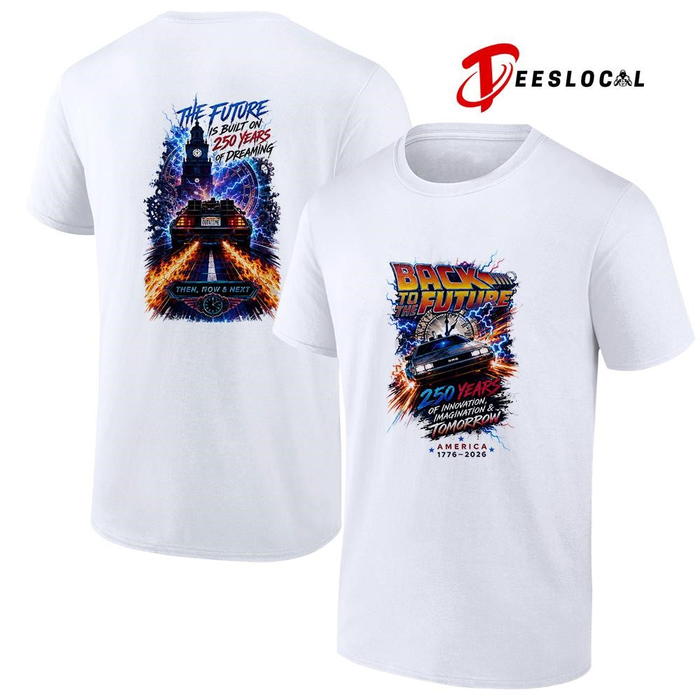 Back to the future 250 years of innovation imagination and tomorrow graphic shirt