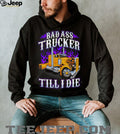 Bad Ass Trucker Till I Die Flaming Big Rig Semi Truck Graphic T Shirt