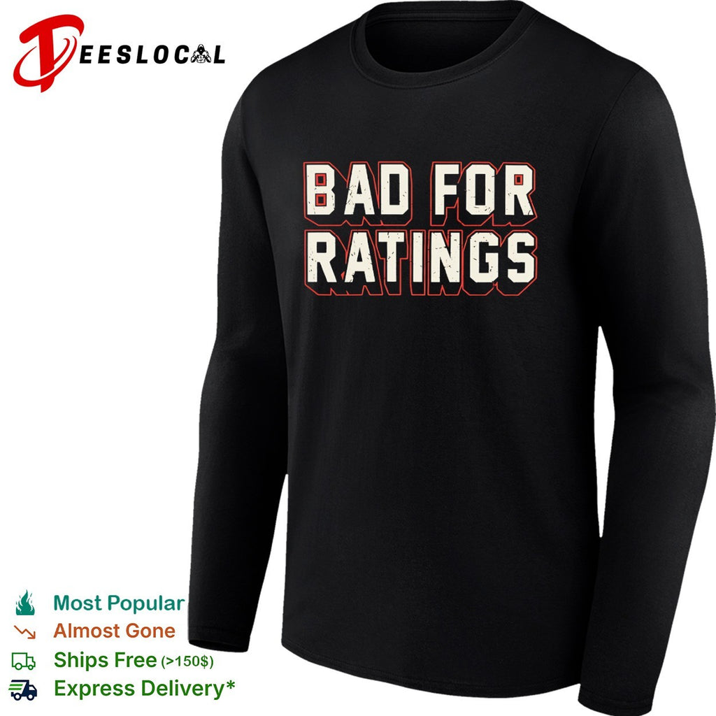 Bad for ratings typography shirt