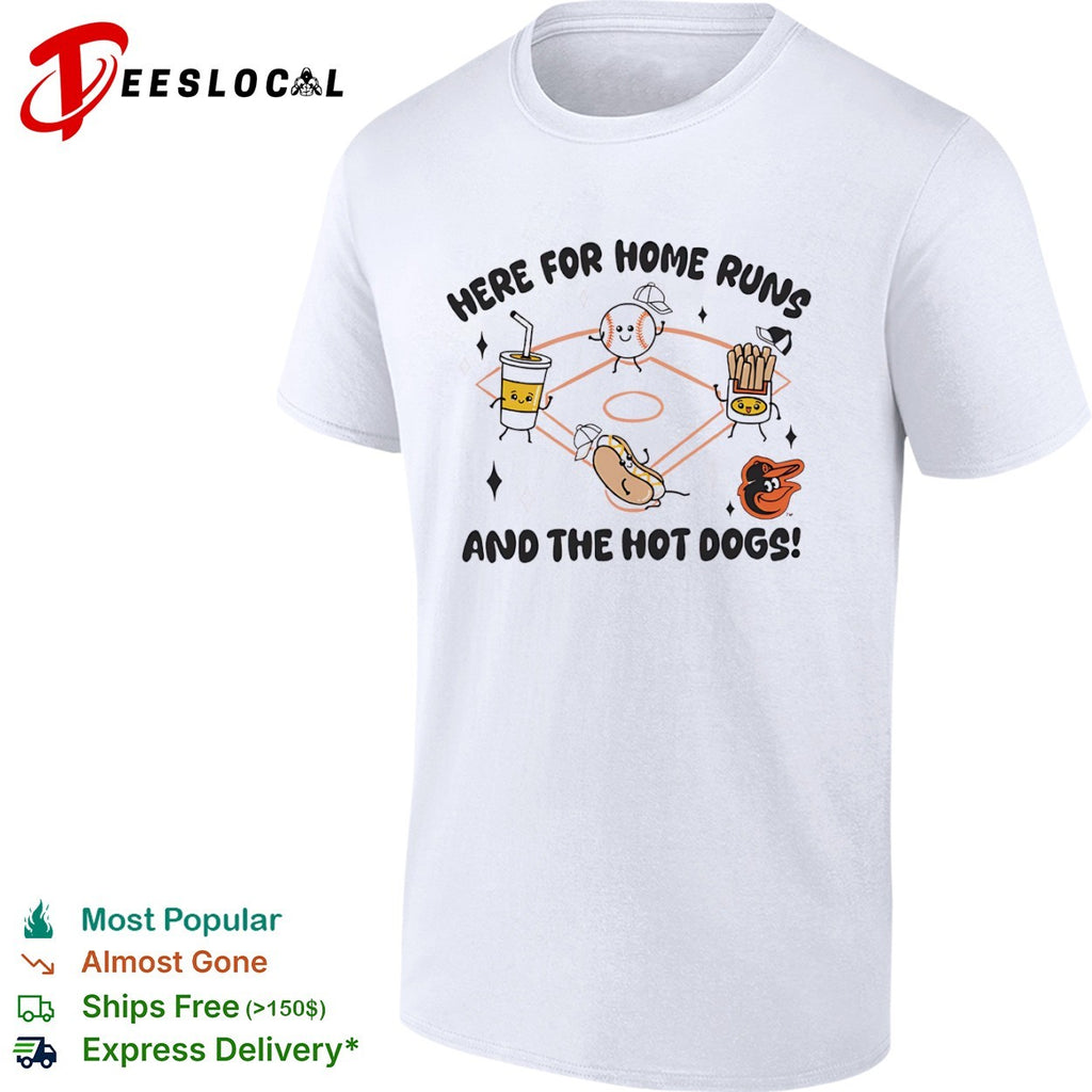 Baltimore Orioles Here for Home Runs and the Hot Dogs MLB Baseball Mascot shirt