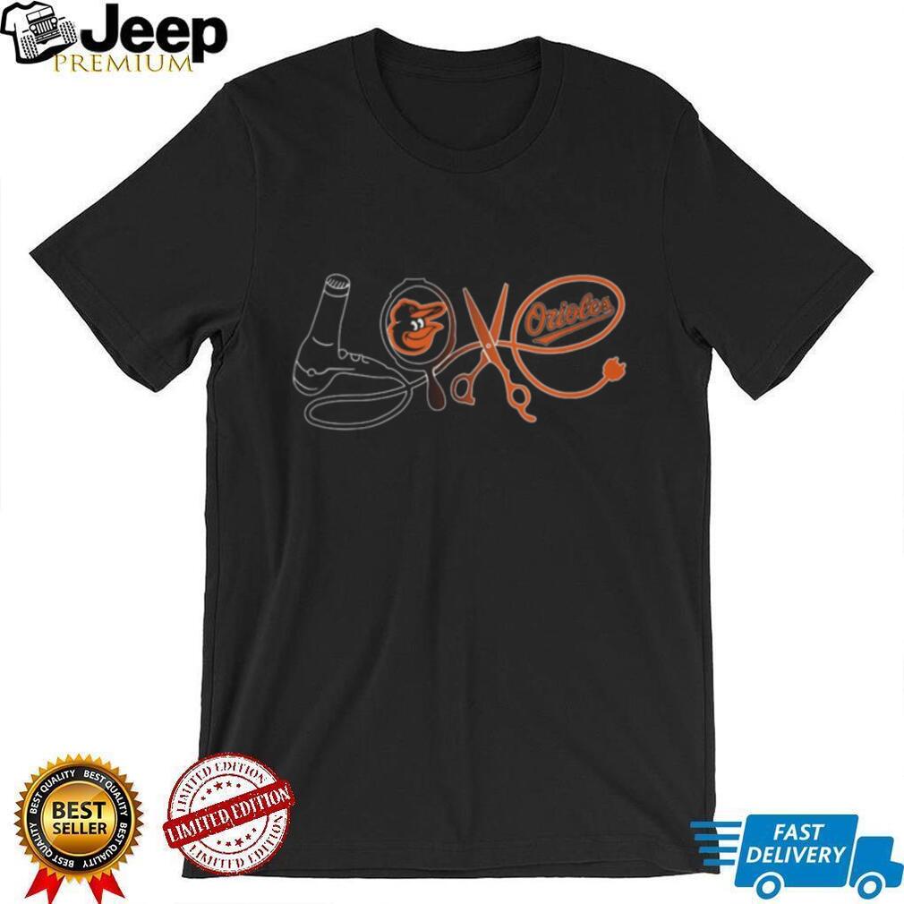 Baltimore Orioles Love Hair Stylist Barber Scissors Logo T Shirt