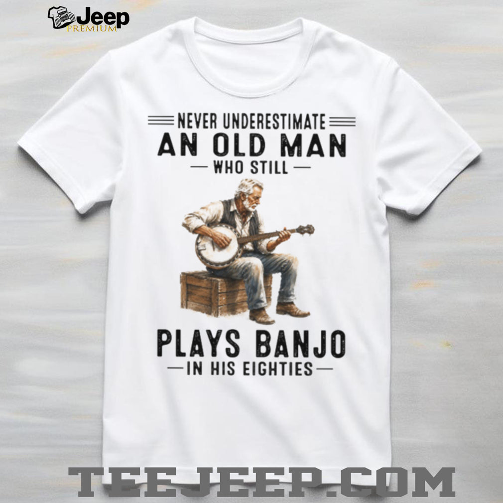 Banjo Player Never Underestimate An Old Man In His Eighties Retro Musician Men Shirt