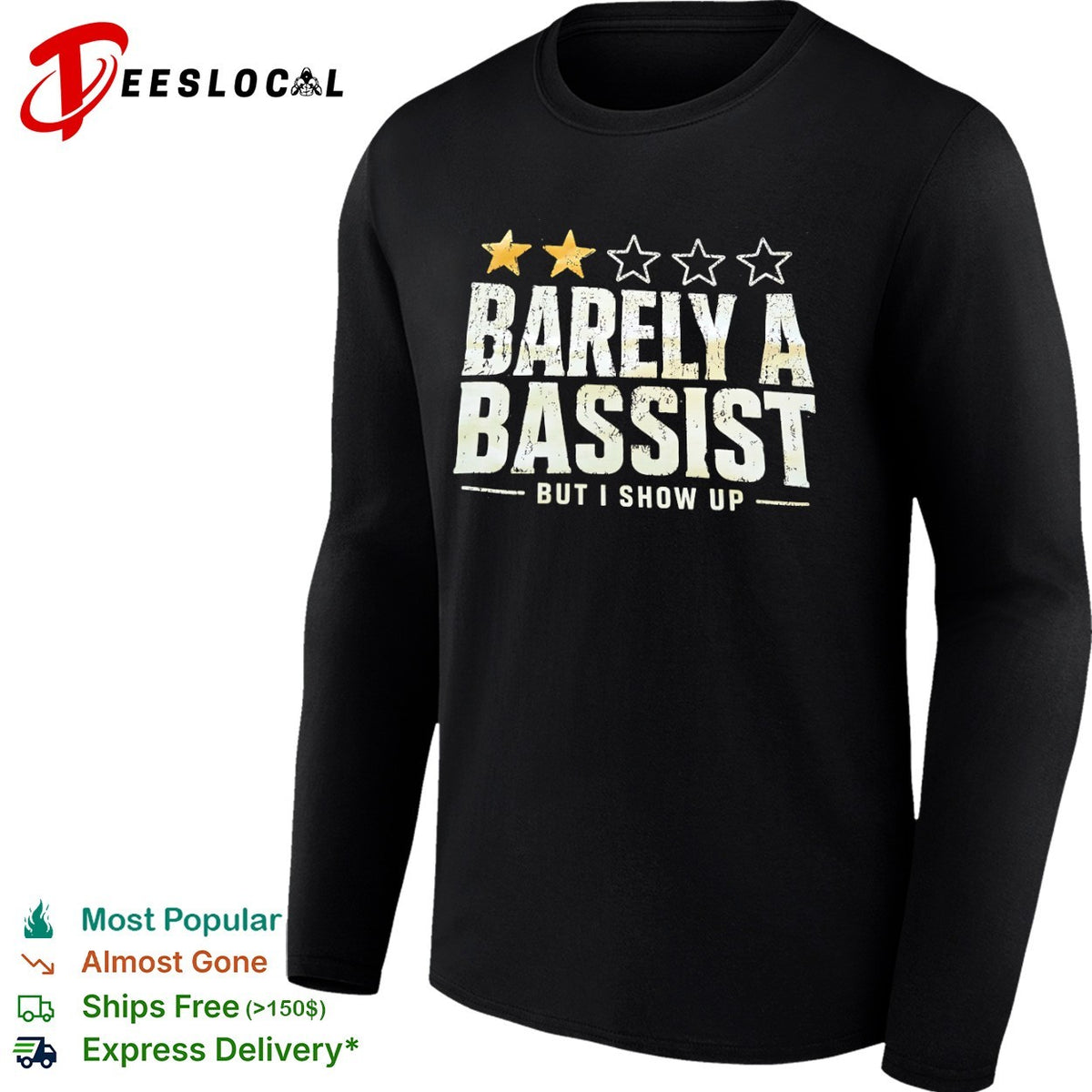 Barely a bassist but I show up shirt