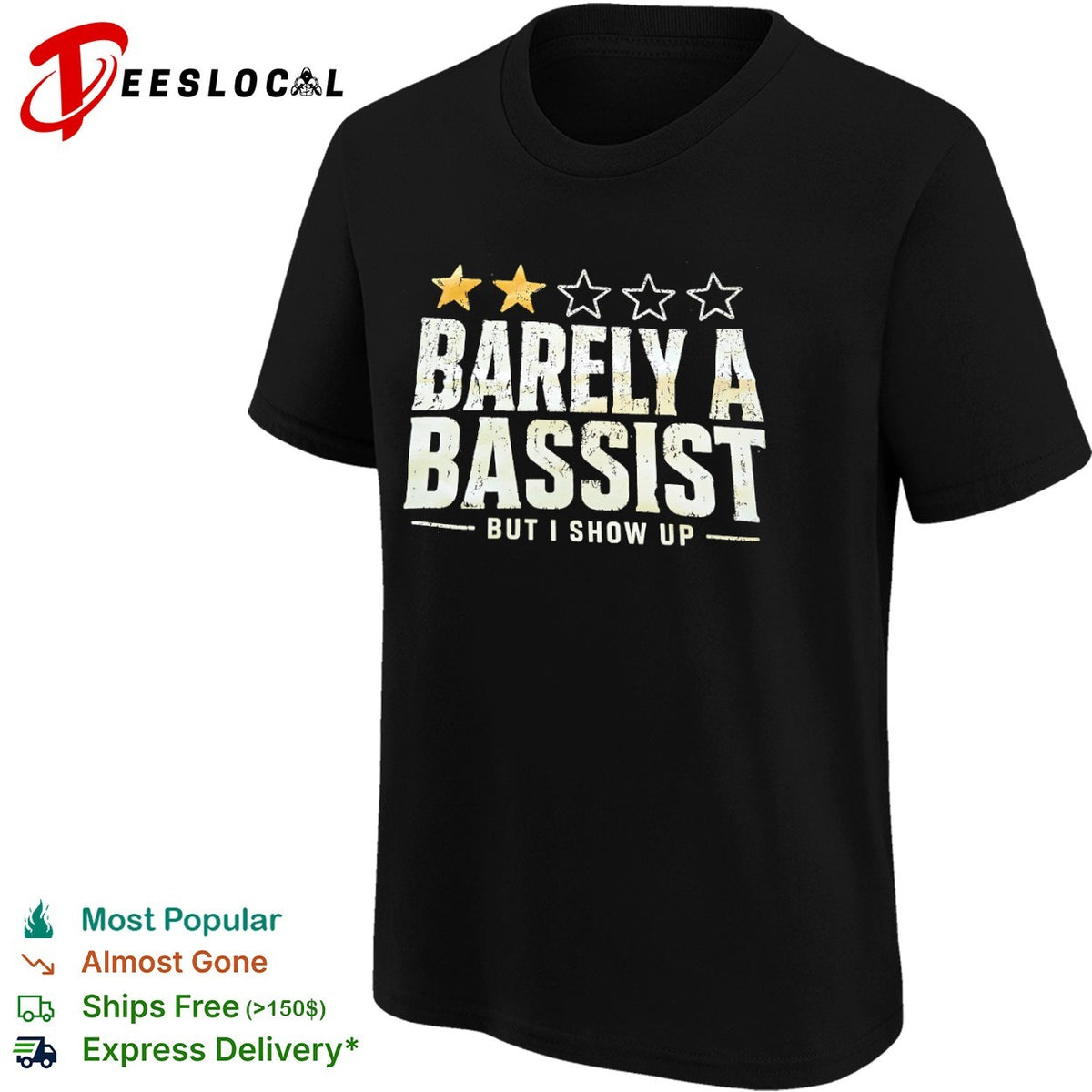 Barely a bassist but I show up shirt