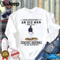 Baseball Coach Old Man Coaches Baseball Seventies Quote Shirt