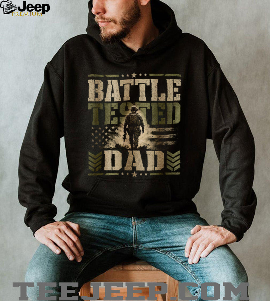Battle Tested Dad Military Soldier US Flag Father’s Day T Shirt