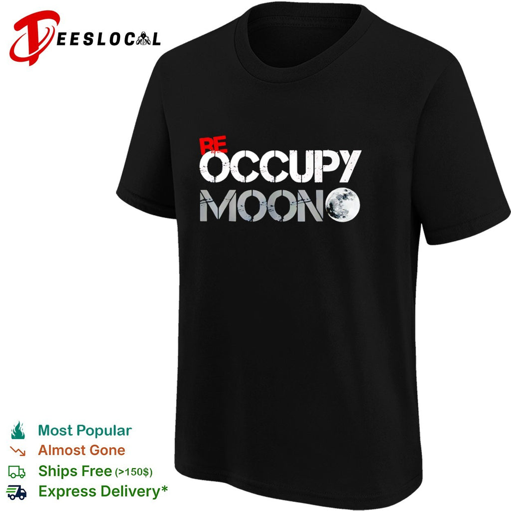 Be Occupy Moon shirt