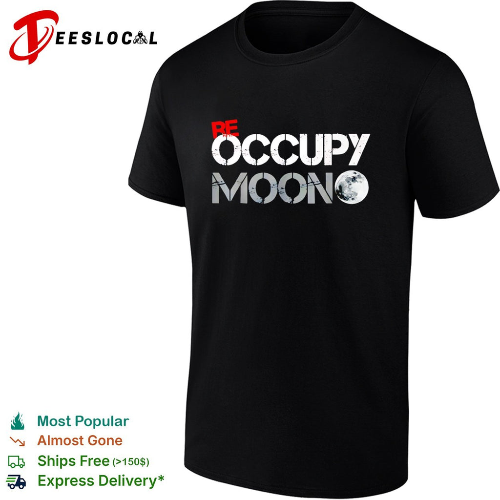 Be Occupy Moon shirt