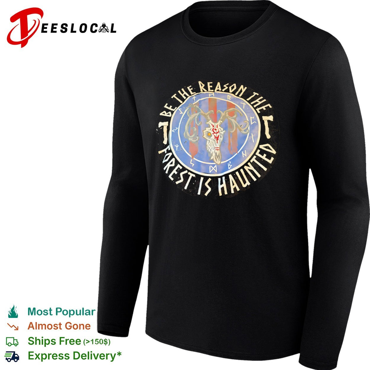 Be the reason the forest is haunted deer skull runic occult nature gothic shirt