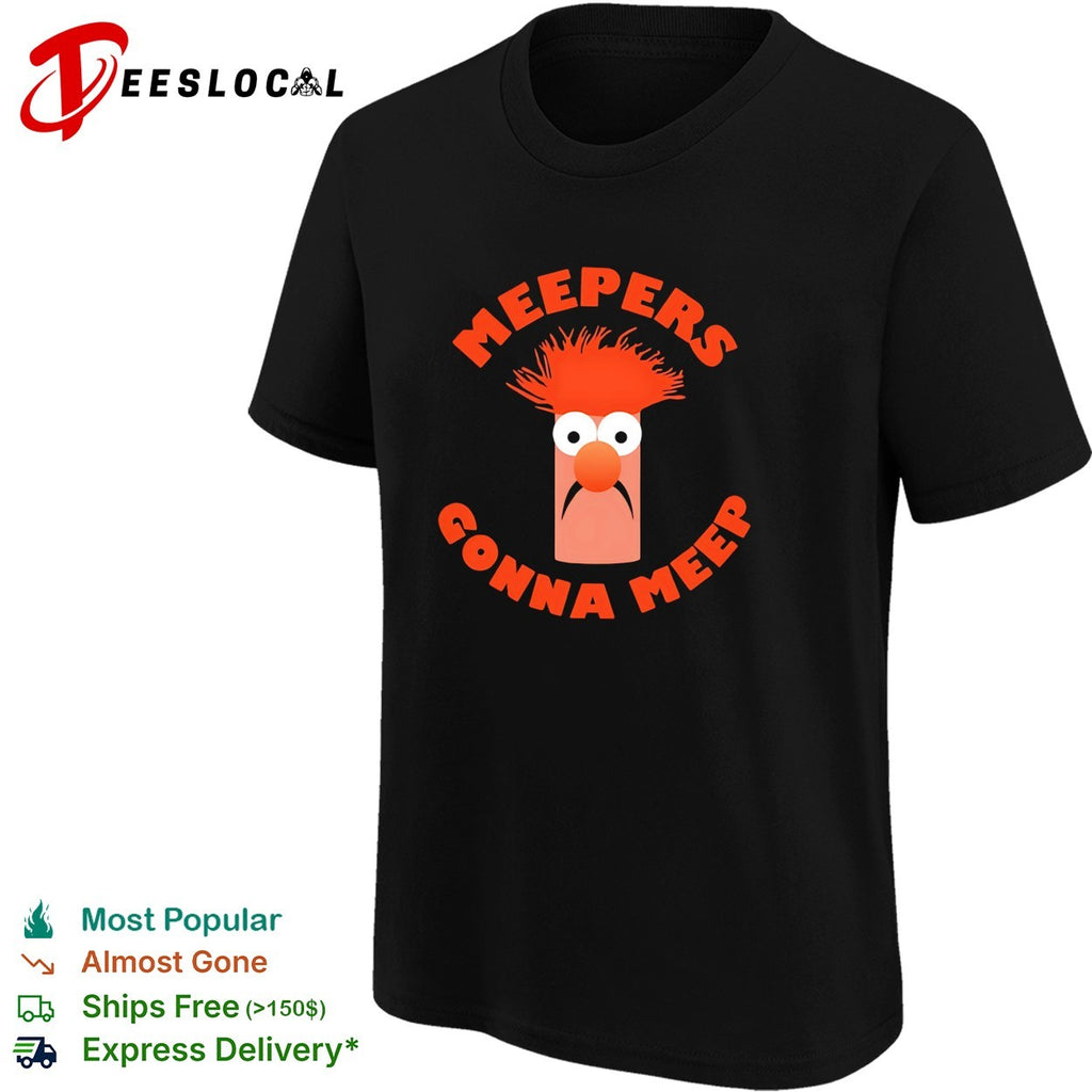 Beaker Muppets meepers gonna meep bold arch text cartoon art shirt