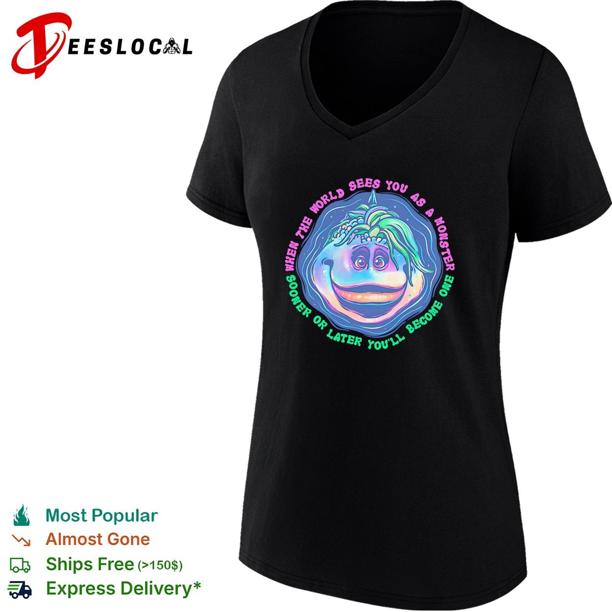 Becoming A Monster When the world sees you as a monster sooner or later you’ll become one shirt